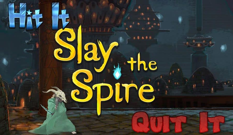 Slay The Spire Hit It Or Quit It